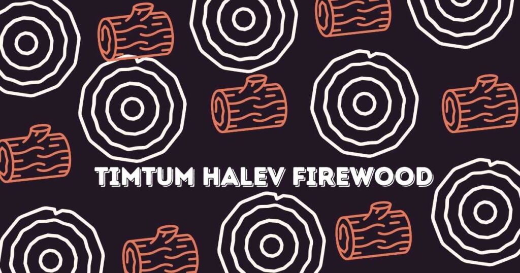 Timtum Halev Firewood